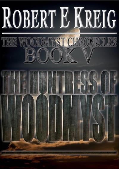 The Huntress of Woodmyst