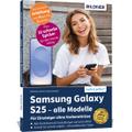 Samsung Galaxy S25 - alle Modelle - Für Einsteiger ohne Vorkenntnisse