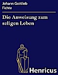 Die Anweisung zum seligen Leben