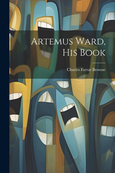 Artemus Ward, his Book