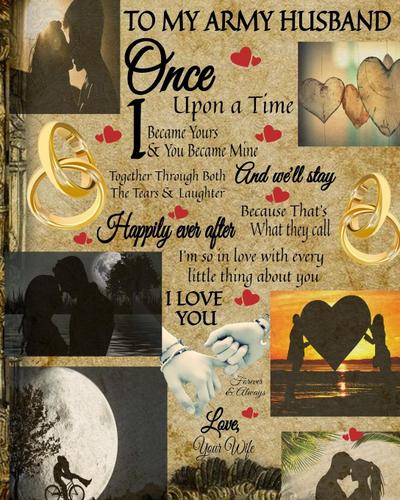 To My Army Husband Once Upon A Time I Became Yours & You Became Mine And We’ll Stay Together Through Both The Tears & Laughter