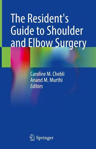 The Resident’s Guide to Shoulder and Elbow Surgery