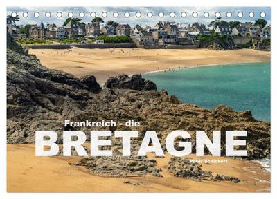 Frankreich - die Bretagne (Tischkalender 2026 DIN A5 quer), CALVENDO Monatskalender