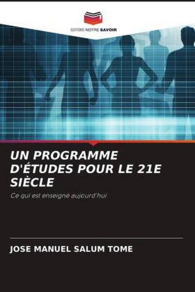 UN PROGRAMME D’ÉTUDES POUR LE 21E SIÈCLE