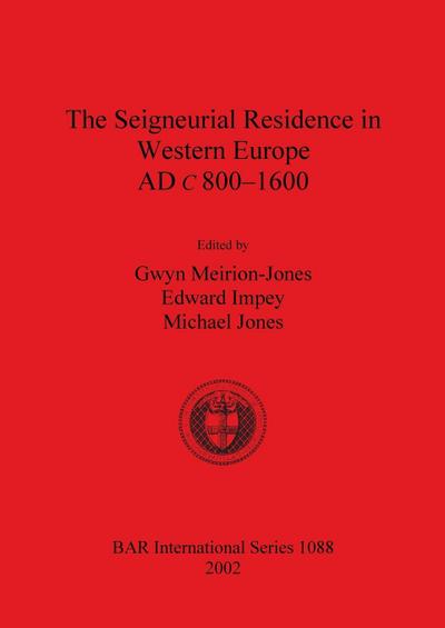 The Seigneurial Residence in Western Europe AD c 800-1600