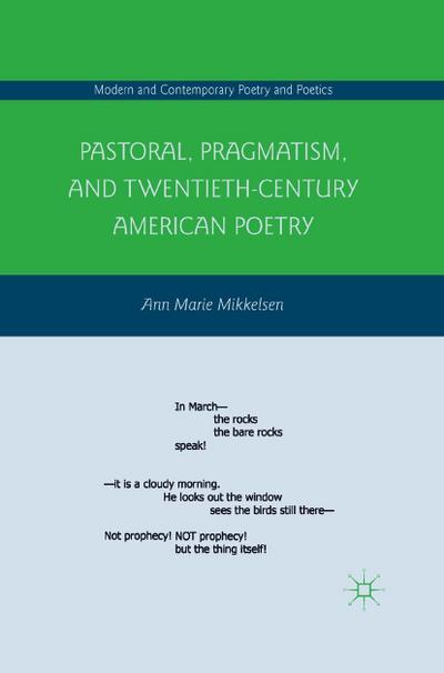 Pastoral, Pragmatism, and Twentieth-Century American Poetry