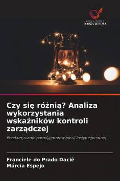 Czy si¿ ró¿ni¿? Analiza wykorzystania wska¿ników kontroli zarz¿dczej
