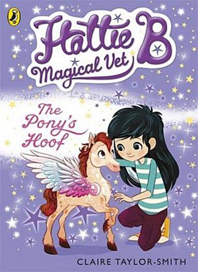 Hattie B, Magical Vet: The Pony’s Hoof (Book 5)