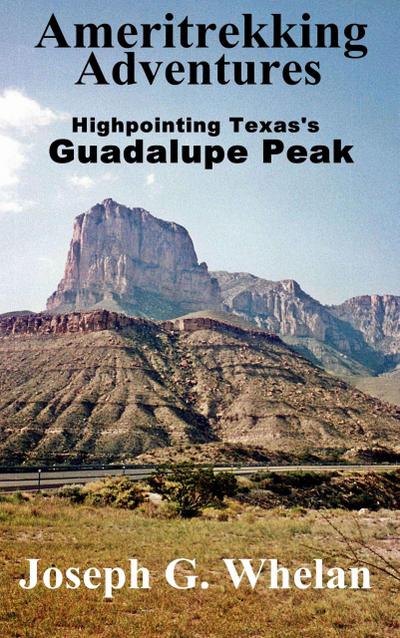 Ameritrekking Adventures: Highpointing Texas’s Guadalupe Peak