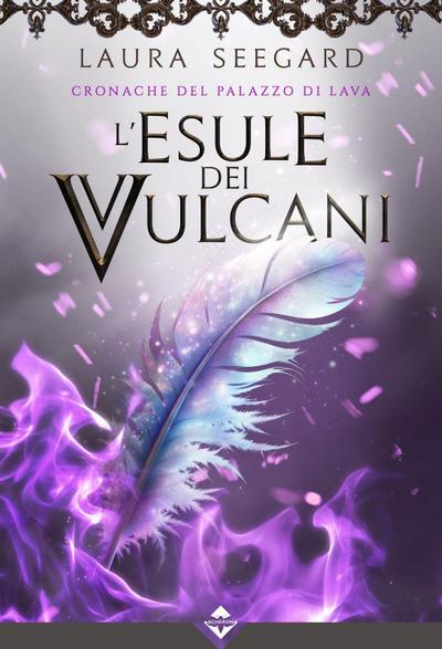 L’ esule dei vulcani. Cronache del palazzo di Lava