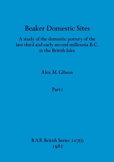 Beaker Domestic Sites, Part i