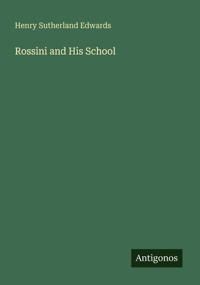 Rossini and His School