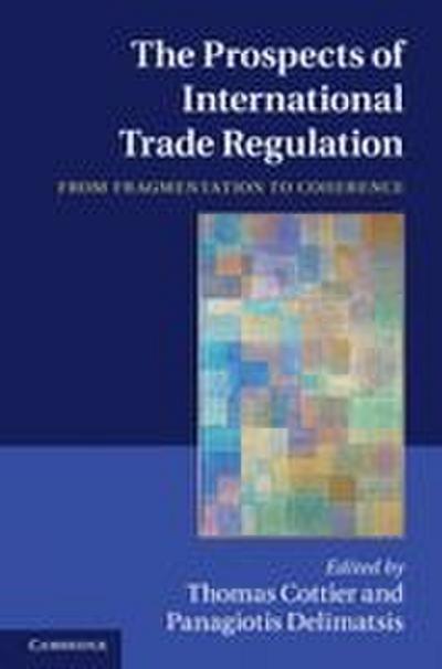 The Prospects of International Trade Regulation