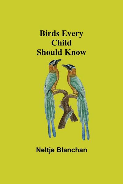 Birds Every Child Should Know