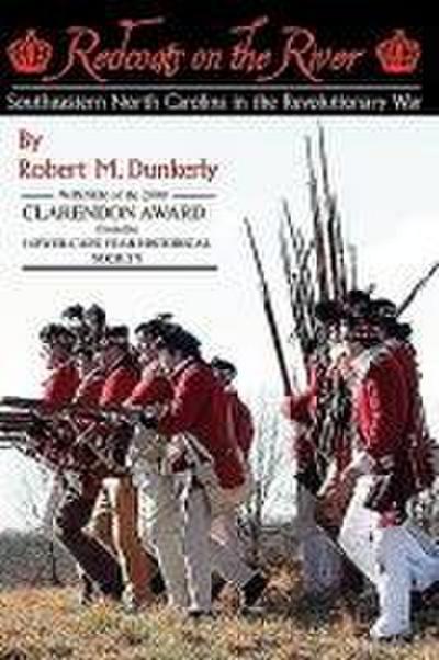 Redcoats on the River: Southeastern North Carolina in the Revolutionary War