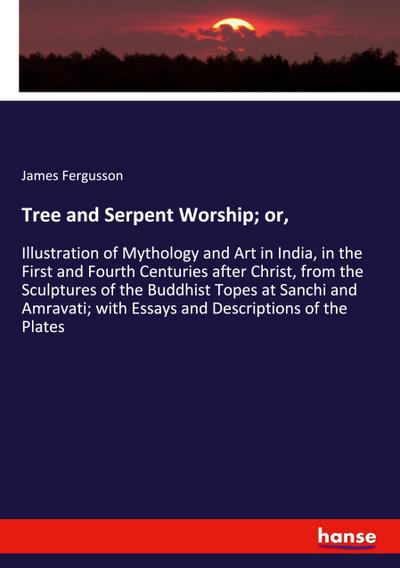 Tree and Serpent Worship; or
