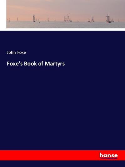 Foxe’s Book of Martyrs