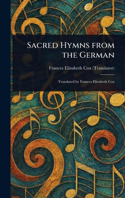 Sacred Hymns From the German