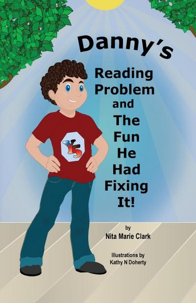 Danny’s Reading Problem and the Fun He Had Fixing It!