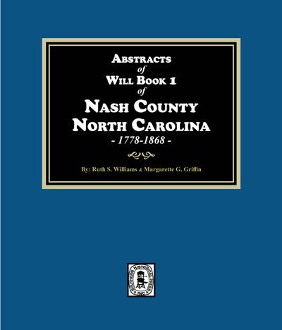 Abstracts of Wills Book 1 Nash County, North Carolina, 1778-1868