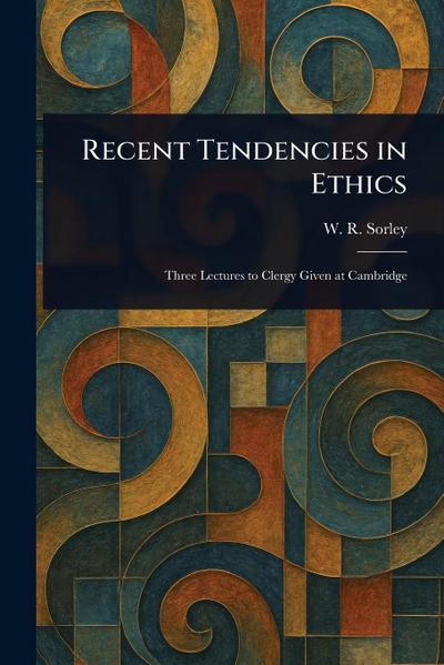 Recent Tendencies in Ethics