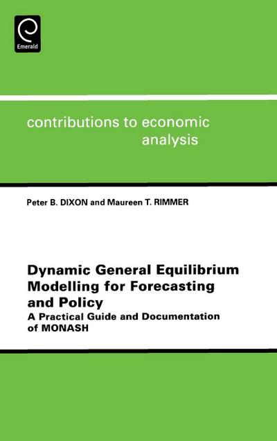 Dynamic General Equilibrium Modelling for Forecasting and Policy