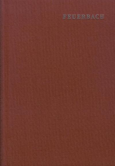 Ludwig Feuerbach: Sämtliche Werke / Band 2: Philosophische Kritiken und Grundsätze