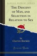 The Descent of Man, and Selection in Relation to Sex
