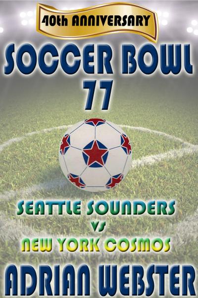 Soccer Bowl ’77 Commemorative Book 40th Anniversary