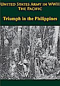 United States Army in WWII - the Pacific - Triumph in the Philippines