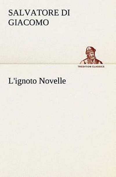 L’ignoto Novelle