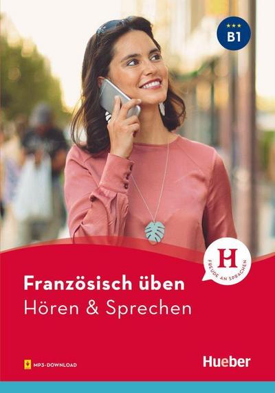Französisch üben - Hören & Sprechen B1. Buch mit Audios online