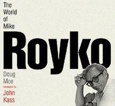 The World of Mike Royko