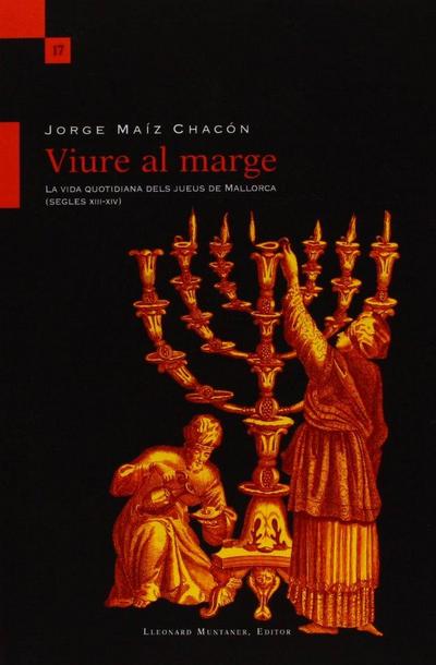 Viure al marge : La vida quotidiana dels jueus de Mallorca (segles XIII-XIV)