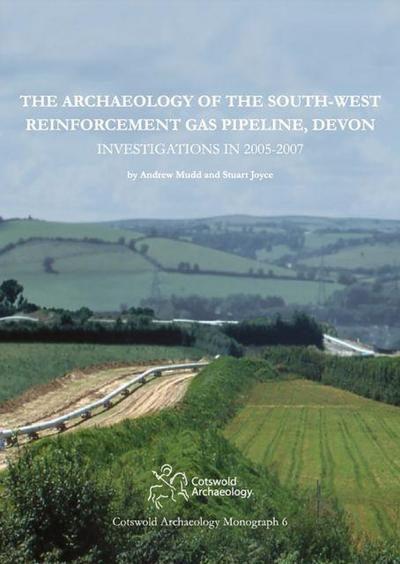 The Archaeology of the South-West Reinforcement Gas Pipeline, Devon