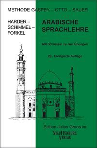 Arabische Sprachlehre. Mit Schlüssel zu den Übungen