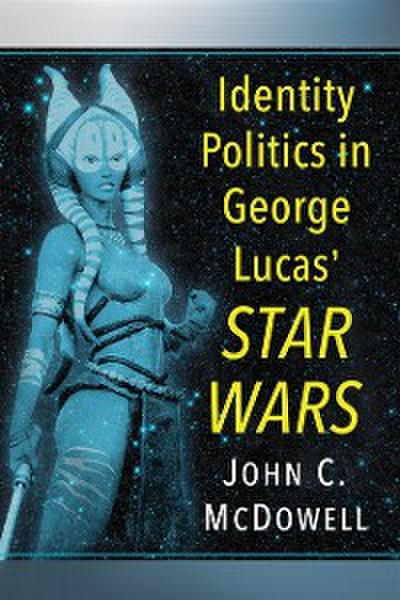 Identity Politics in George Lucas’ Star Wars