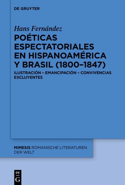 Poéticas espectatoriales en Hispanoamérica y Brasil (1800¿1847)