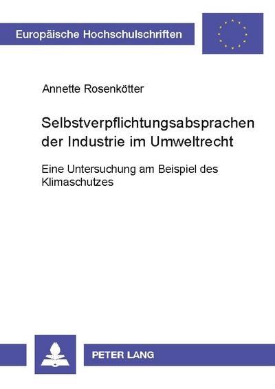 Selbstverpflichtungsabsprachen der Industrie im Umweltrecht
