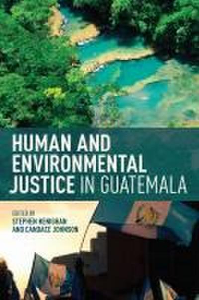 Human and Environmental Justice in Guatemala