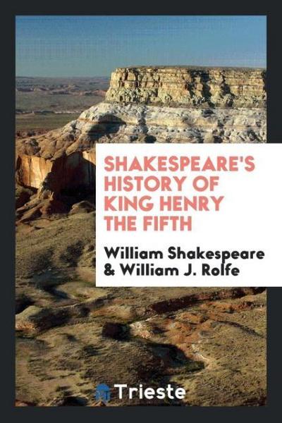 Shakespeare’s History of King Henry the Fifth