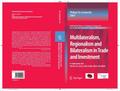Multilateralism, Regionalism and Bilateralism in Trade and Investment