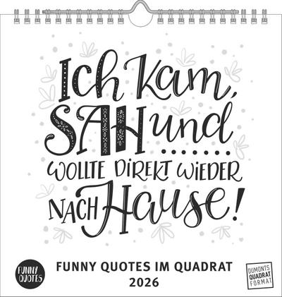 Funny Quotes Quadrat 2026 - Typo-Kalender - Quadrat-Format 23 x 23 cm - 12 Monatsblätter mit typografisch