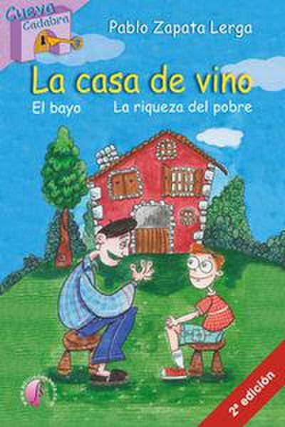 La casa de Vino ; El bayo ; la riqueza del pobre