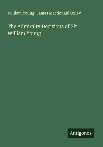 The Admiralty Decisions of Sir William Young