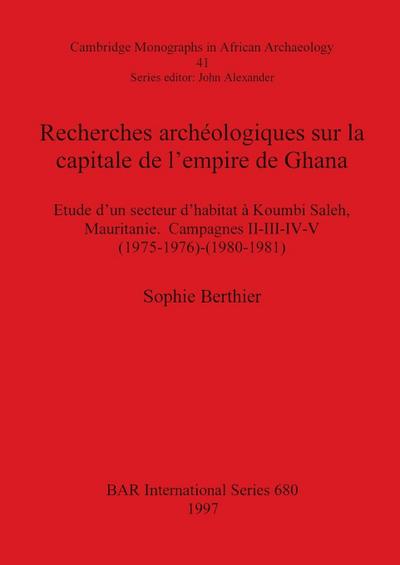Recherches archéologiques sur la capitale de l’empire de Ghana