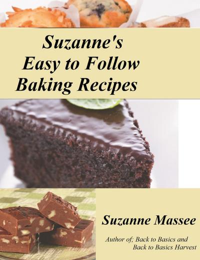 Suzanne’s Easy to Follow Baking Recipes
