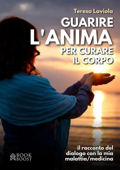 Guarire l’anima per curare il corpo