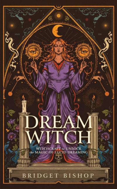 Dream Witch: Witchcraft to Unlock the Magic of Lucid Dreaming