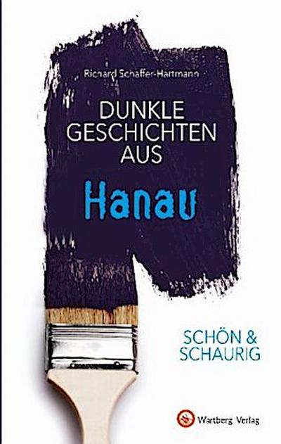 Dunkle Geschichten aus Hanau